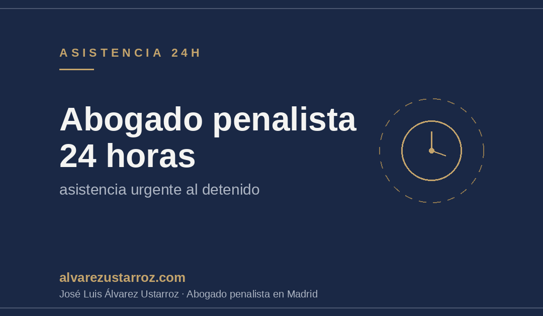 Abogado penalista 24 horas en Madrid
