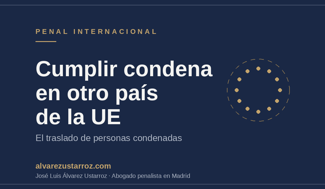 ¿Puedo cumplir condena en otro país de la UE? El traslado de personas condenadas