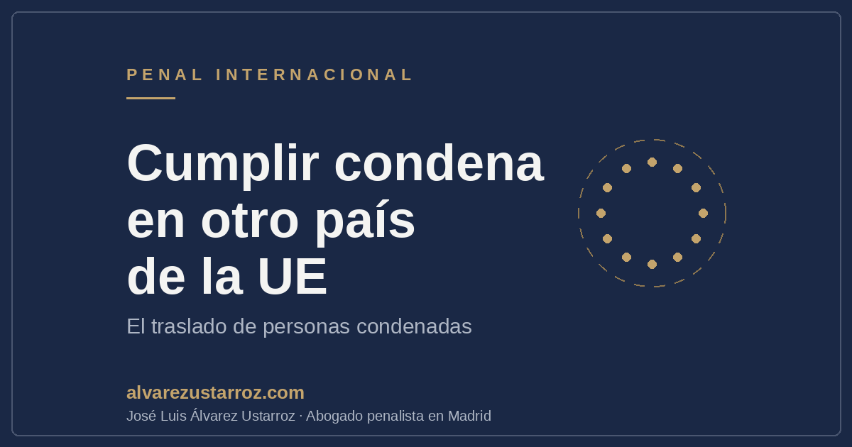 ¿Puedo cumplir condena en otro país de la UE? El traslado de personas condenadas