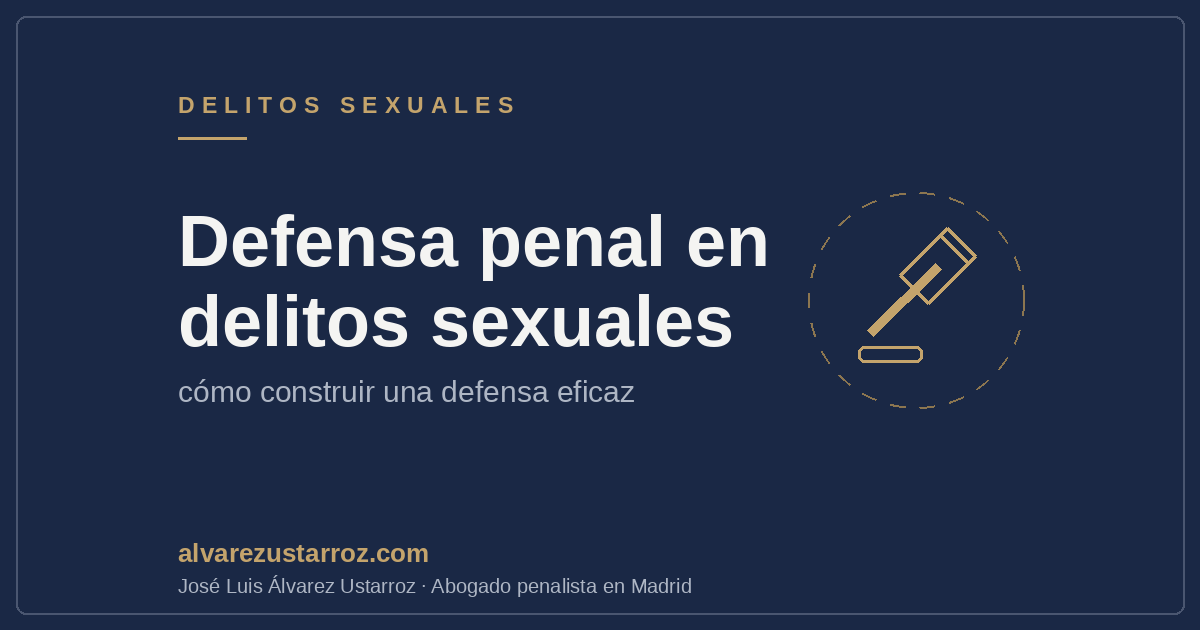 Abogado para la defensa penal en delitos sexuales