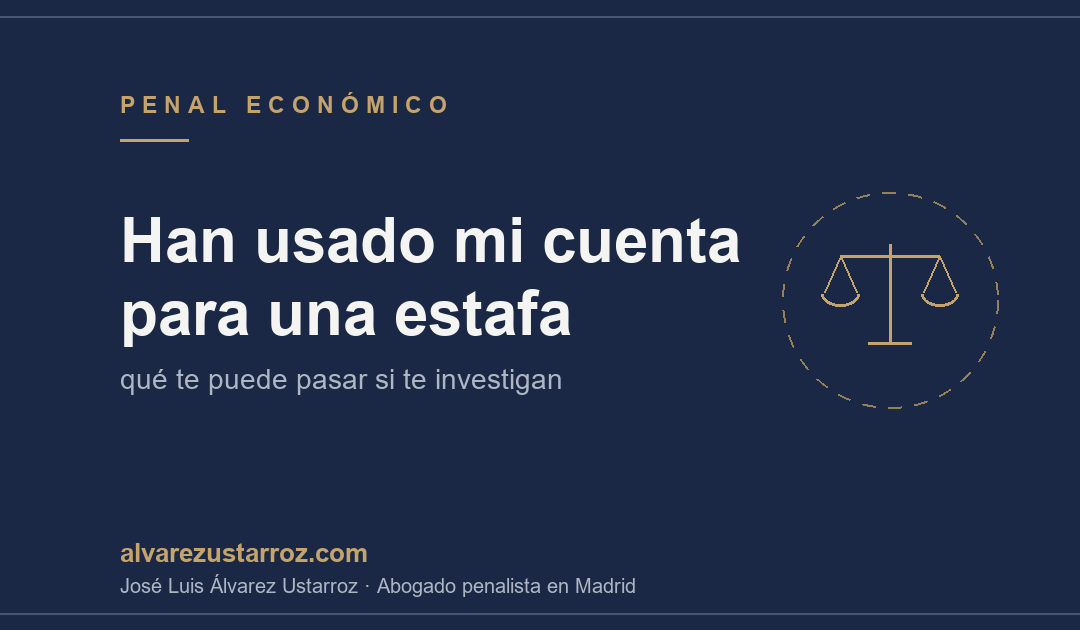 Han usado mi cuenta para una estafa: ¿qué me puede pasar?