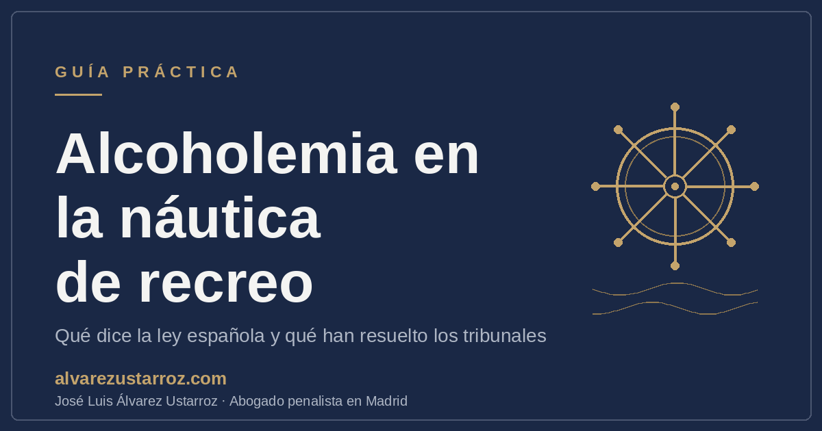 Alcoholemia en la náutica de recreo en España: multas y delito